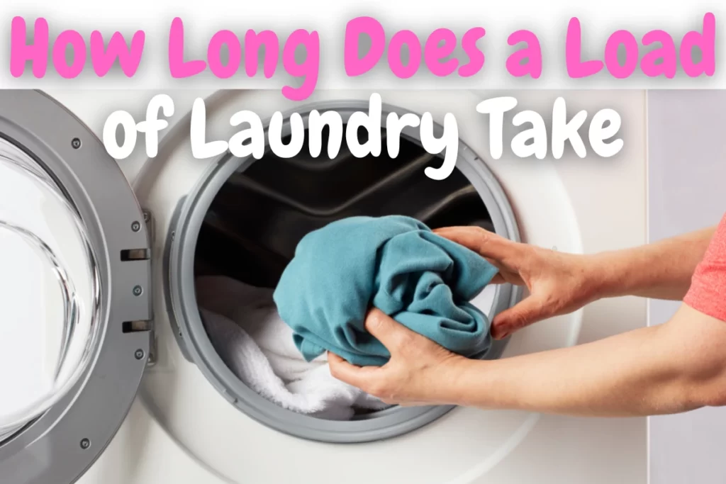 how long does a load of laundry take