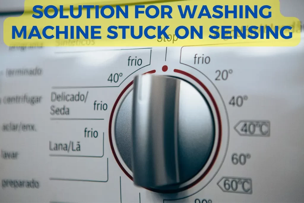 washing machine stuck on sensing cycle