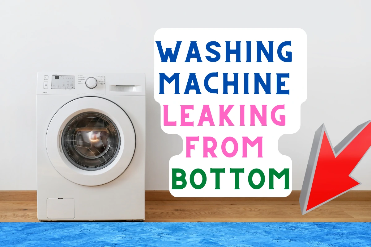 washing machine leaking from bottom